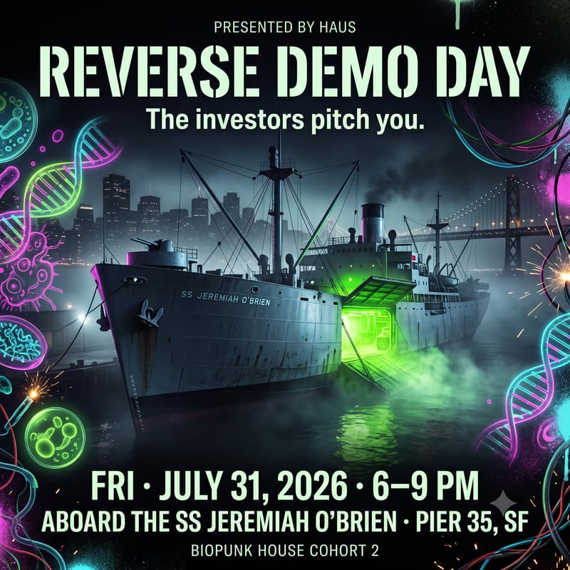 Cover Image for Reverse Demo Day: Biopunk S26 // Presented by Haus Fund