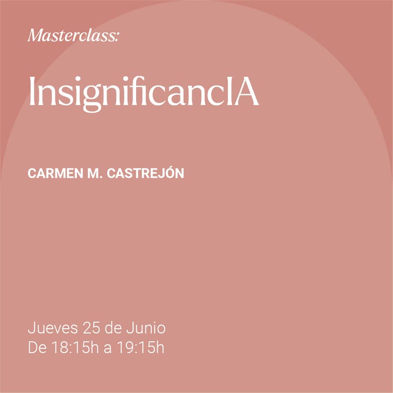 Cover Image for «InsignificancIA», con Carmen M. Castrejón (Streaming)