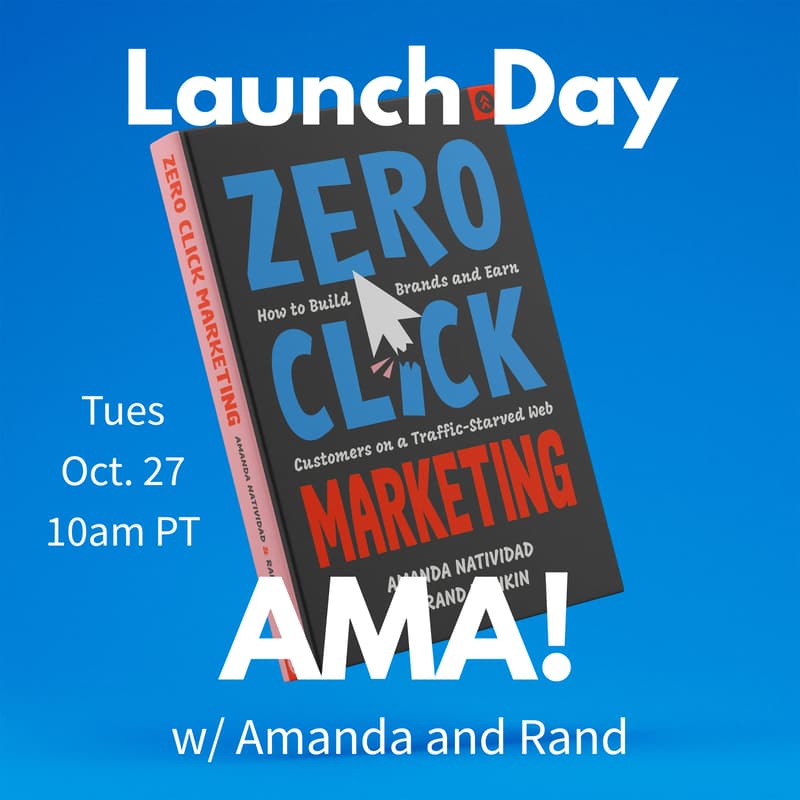 Cover Image for Zero Click Marketing AMA with Amanda and Rand