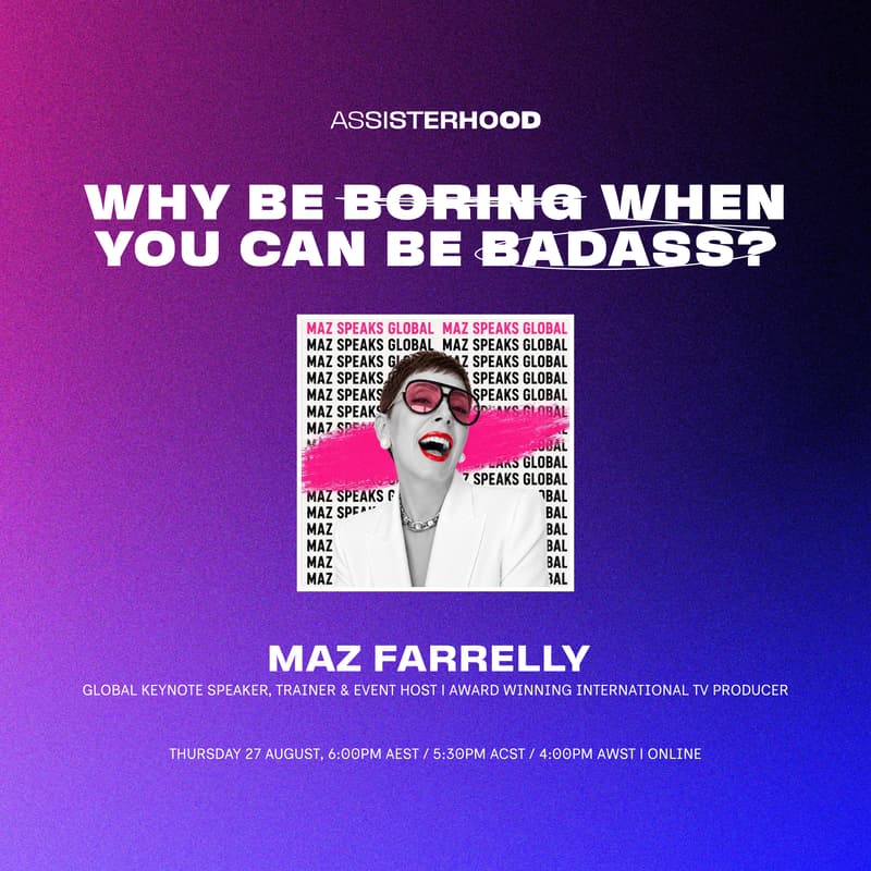 Cover Image for Why Be Boring When You Can Be Badass? Presented by Maz Farrelly