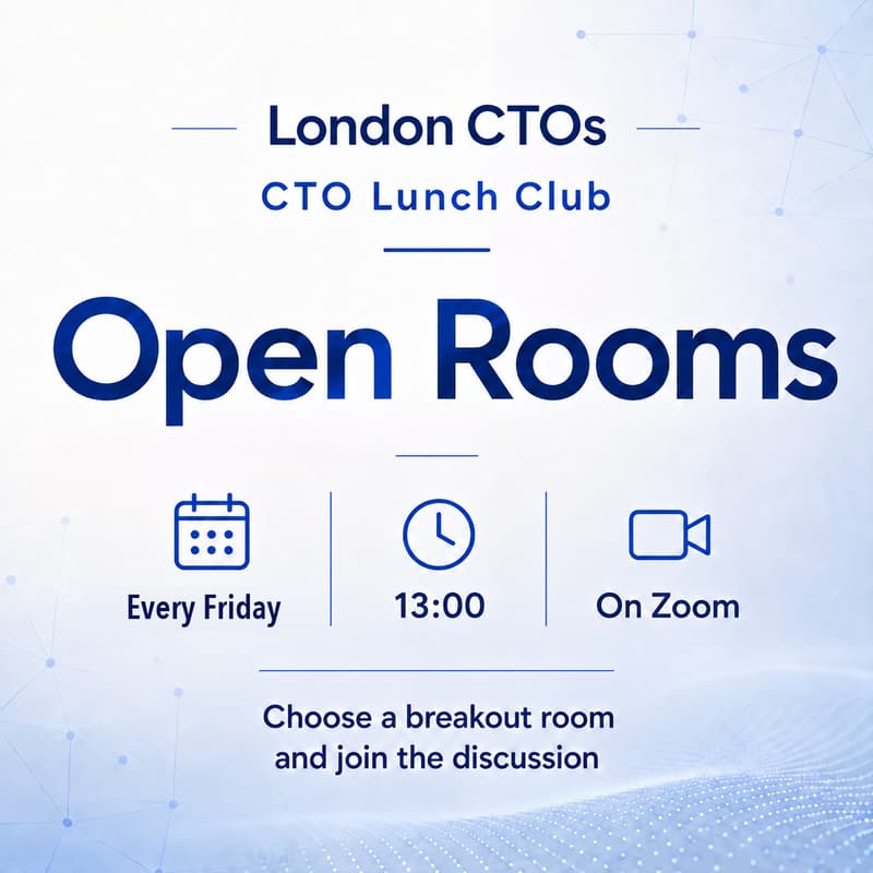 Cover Image for London CTOs Lunch Club - Open Rooms