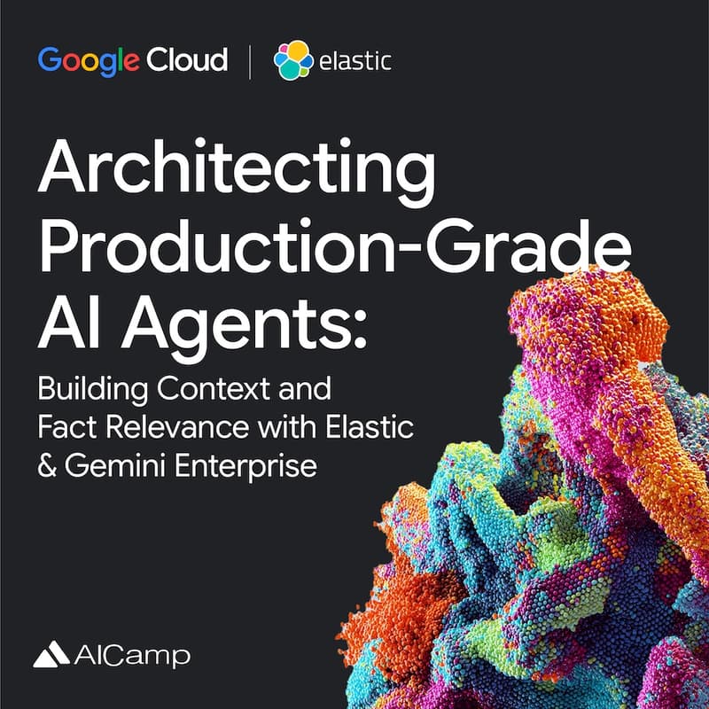 Cover Image for [Seattle] Agents in Production for Enterprises with Google and Elastic