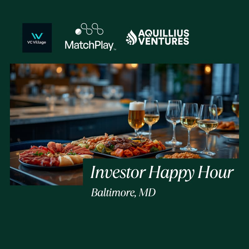 Cover Image for VC Village / MatchPlay / Aquillius Present: Investor Happy Hour Baltimore