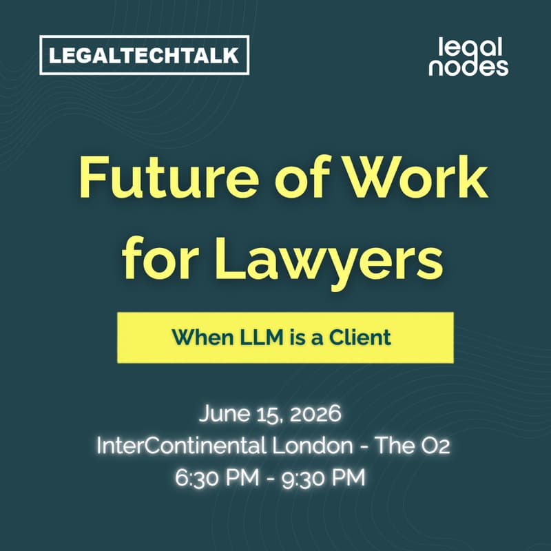 Cover Image for Legal Nodes Session - Future of Work for Lawyers: When LLM is a Client