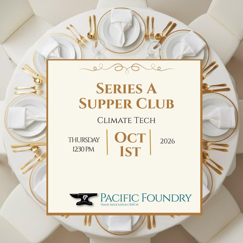 Cover Image for Pacific Foundry: Climate Tech Series A Supper Club