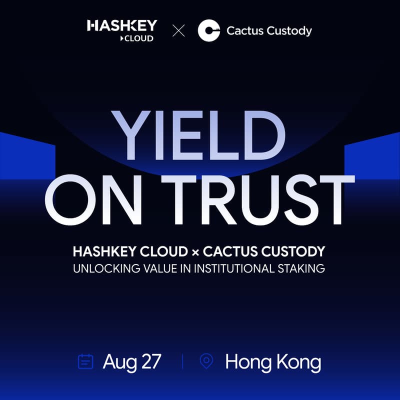 Cover Image for Yield on Trust |HashKey Cloud × Cactus Custody