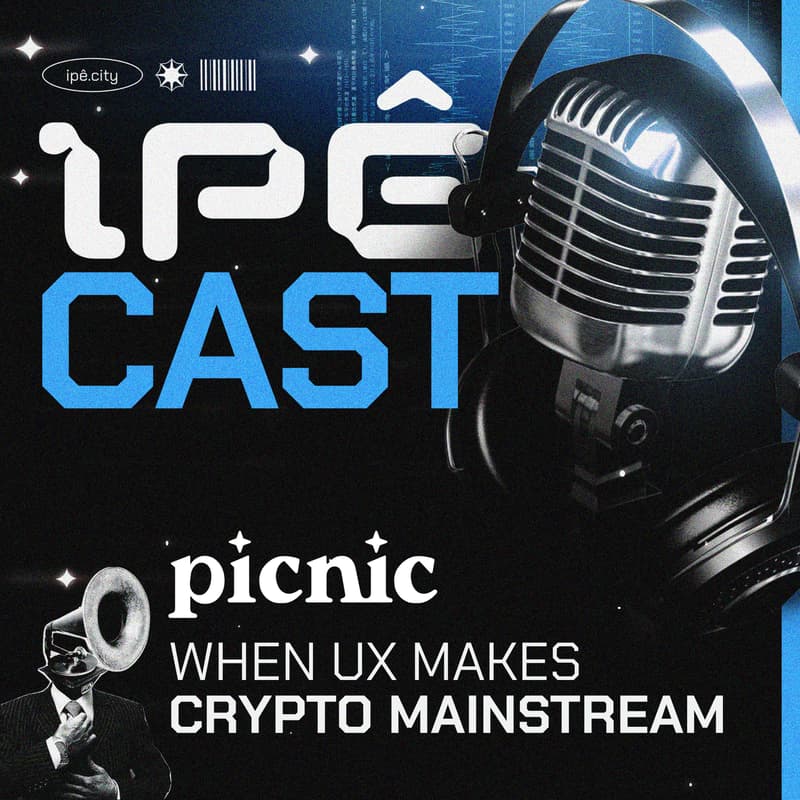 Cover Image for IpêCast #8: When UX makes crypto mainstream