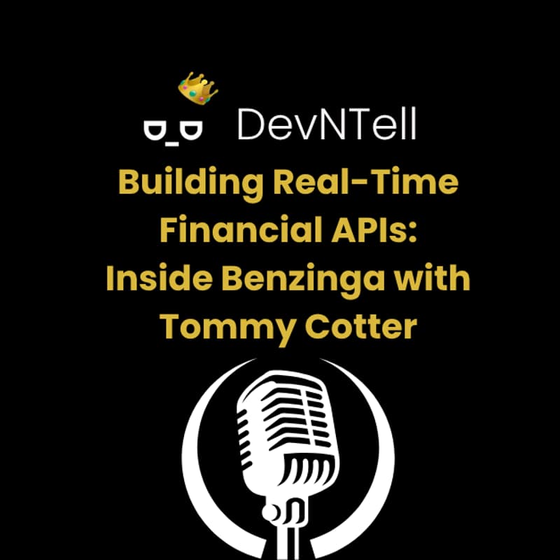 Cover Image for DevNTell - Building Real-Time Financial APIs: Inside Benzinga with Tommy Cotter