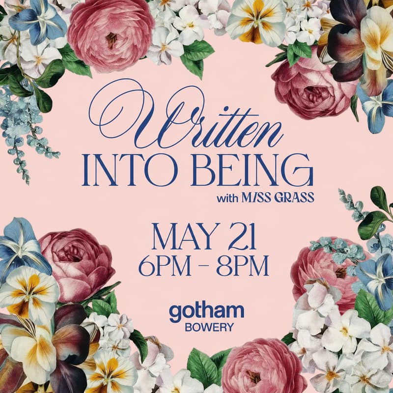 Cover Image for Written Into Being at Gotham Bowery