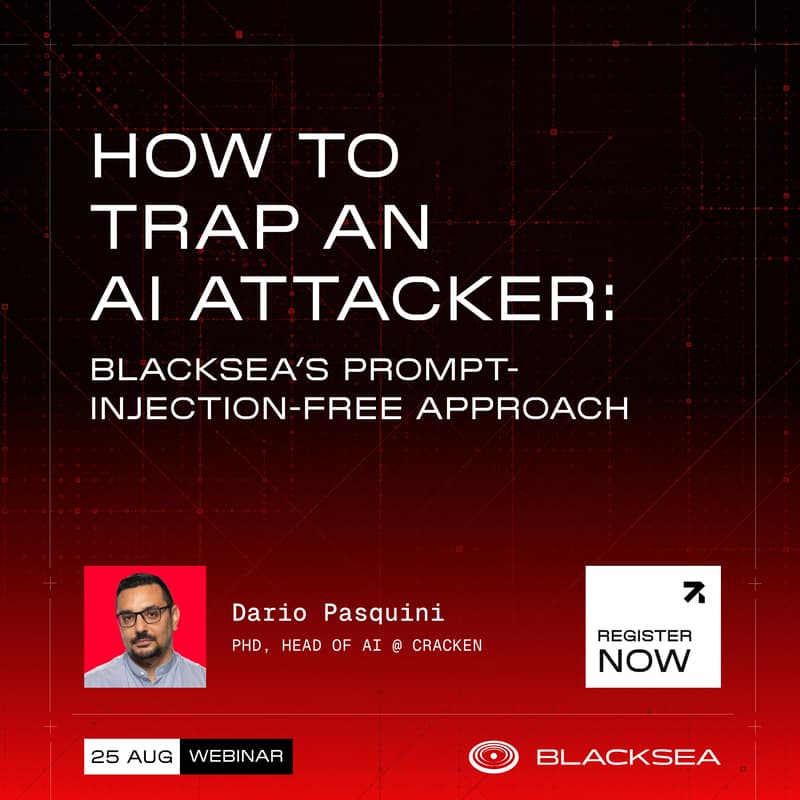 Cover Image for How to Trap an AI Attacker: BlackSea’s Prompt-Injection-Free Approach