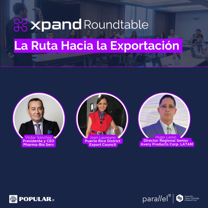 Cover Image for Xpand Roundtable: La Ruta Hacia la Exportación