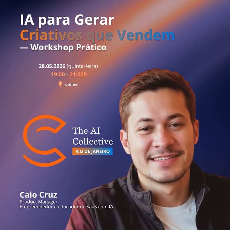 Cover Image for IA para Gerar Criativos que Vendem — Workshop Prático com Caio Cruz · The AI Collective Rio
