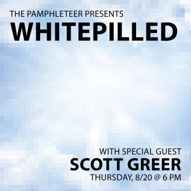 Cover Image for Whitepilled with Scott Greer
