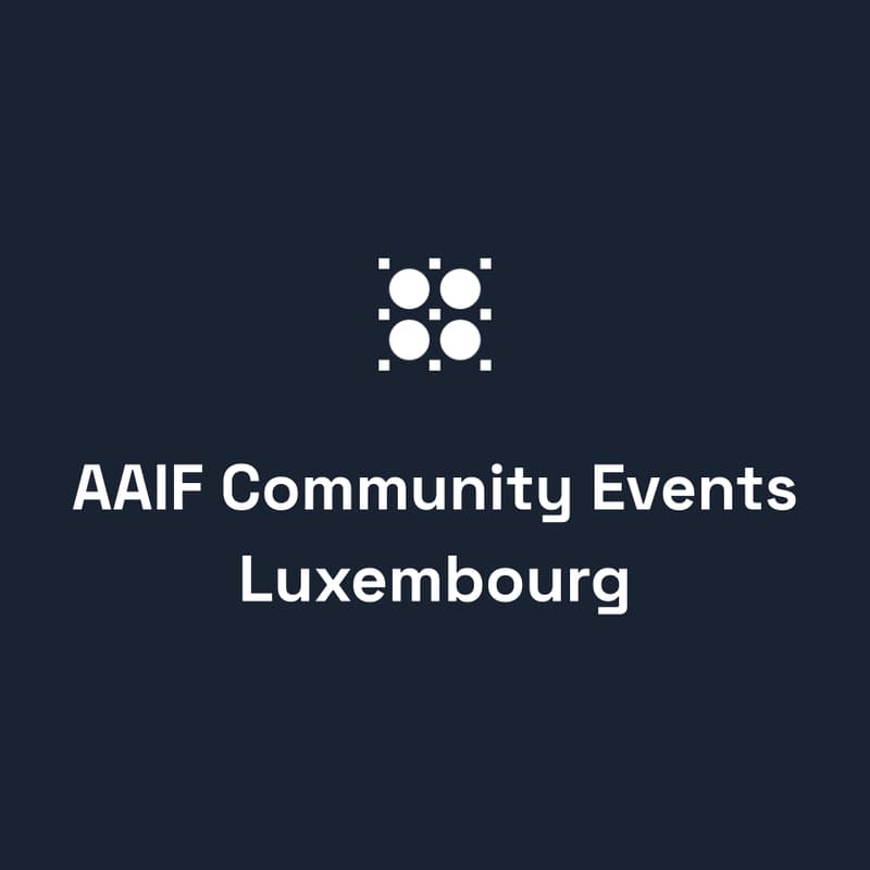Cover Image for Agentic AI Night #1 — AAIF Luxembourg Launch