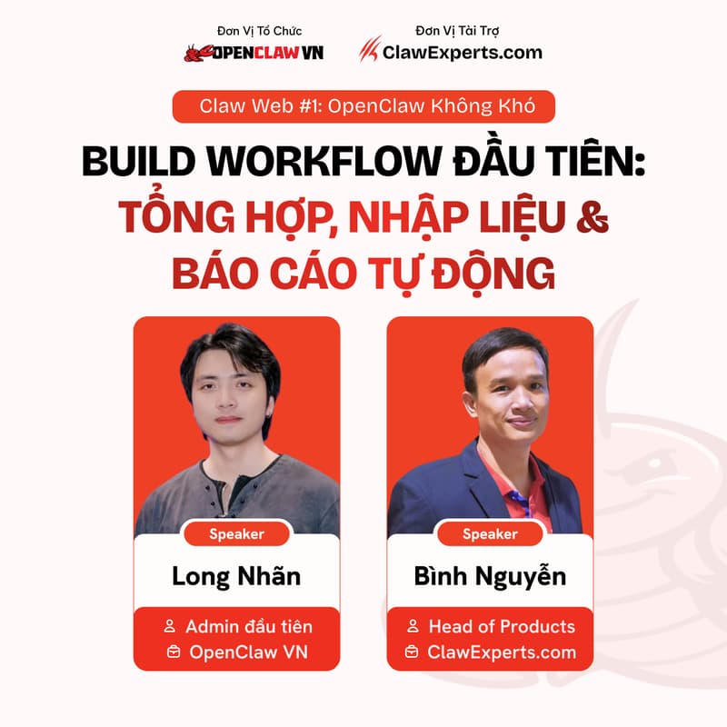 Cover Image for 🦞 CLAW WEBINAR #1: OPENCLAW KHÔNG KHÓ - Build workflow đầu tiên với OpenClaw: Tổng hợp - nhập liệu và tự động gửi báo cáo