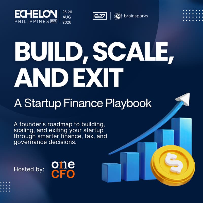 Cover Image for Build, Scale, and Exit: A Startup Finance Playbook by OneCFO | Echelon Philippines 2026