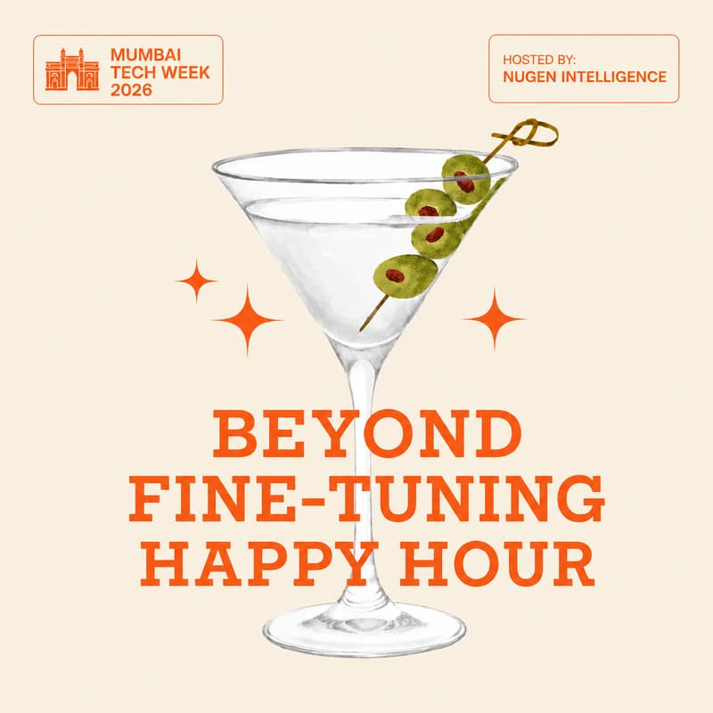 Cover Image for Beyond Fine-Tuning: Happy Hour for Serious LLM Practitioners [Mumbai Tech Week 2026]
