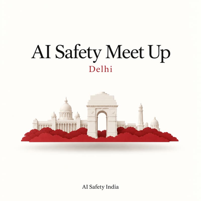 Cover Image for AI Safety India Meet Up | Delhi