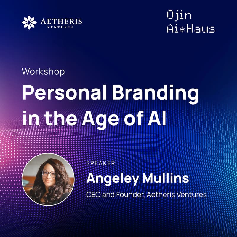 Cover Image for Ojin AixHaus Presents: Personal Branding in the Age of AI