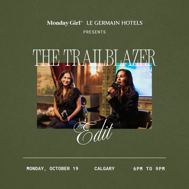 Cover Image for CALGARY Monday Girl x Le Germain Hotels: The Trailblazer Edit