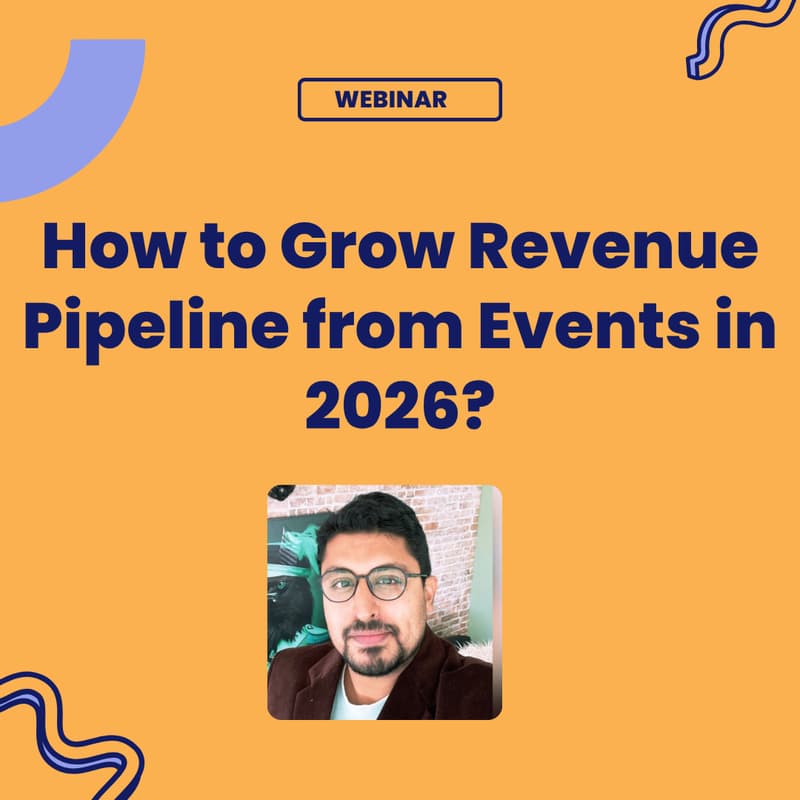 Cover Image for How to Grow Revenue Pipeline from Events in 2026?