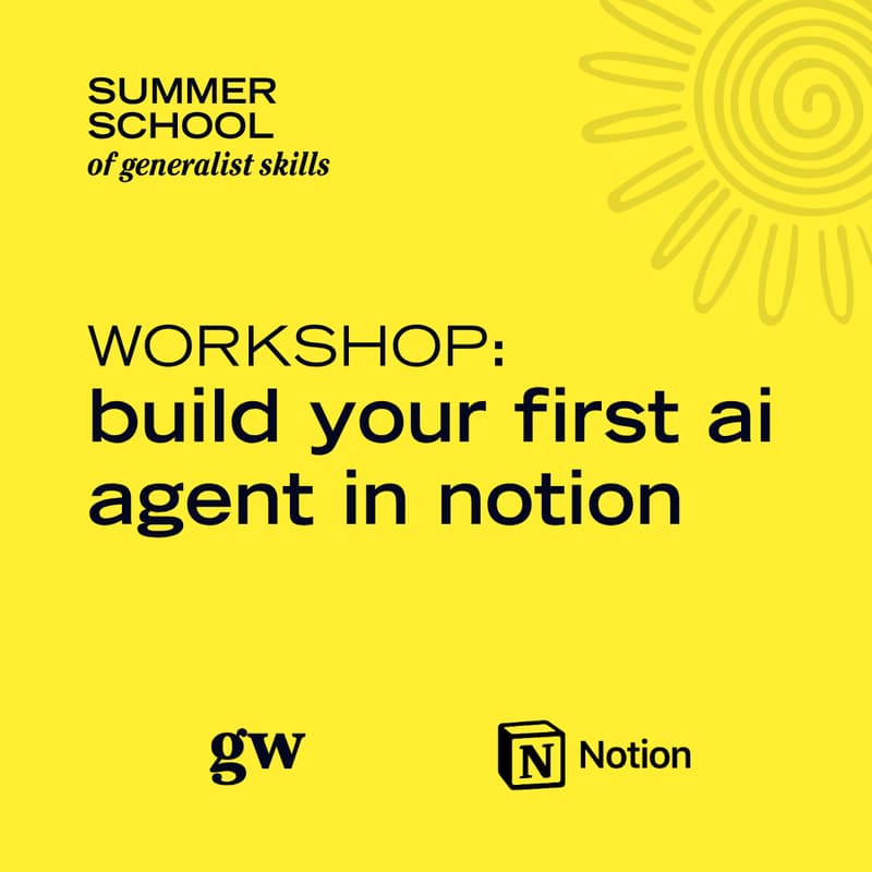 Cover Image for Build Your First AI Agent in Notion 🌀🌞 Summer School of Generalist Skills