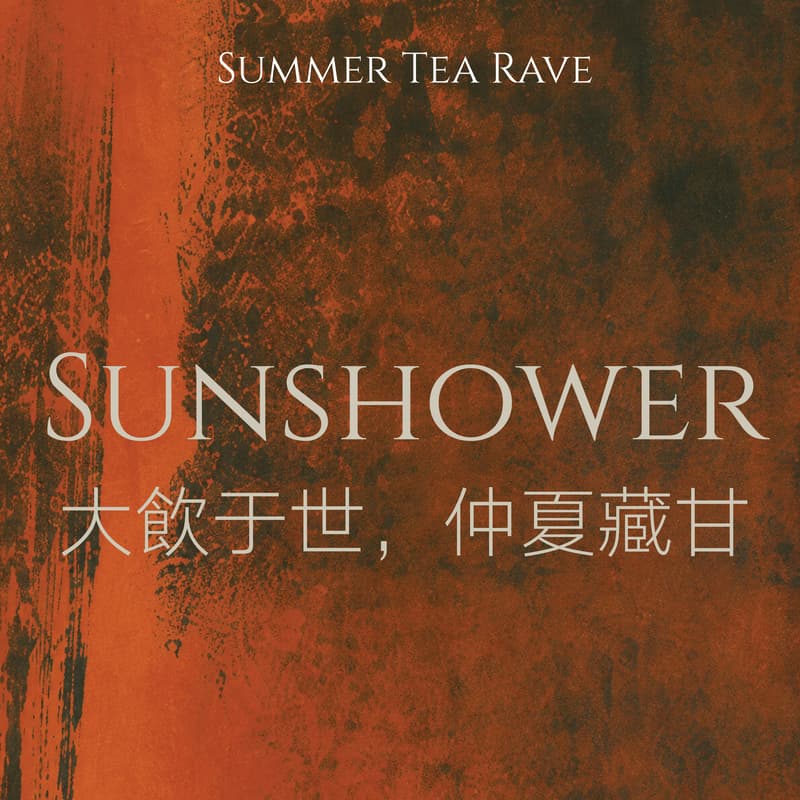 Cover Image for SUNSHOWER: TEA RAVE