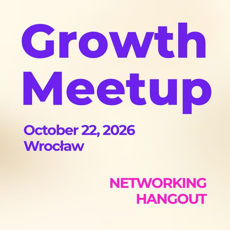 Cover Image for Growth Meetup: Networking Hangout • Wrocław 22.10.2026