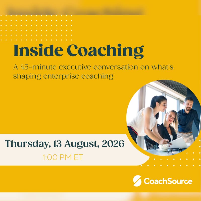 Cover Image for Inside Coaching: A 45-minute executive conversation on what's shaping enterprise coaching