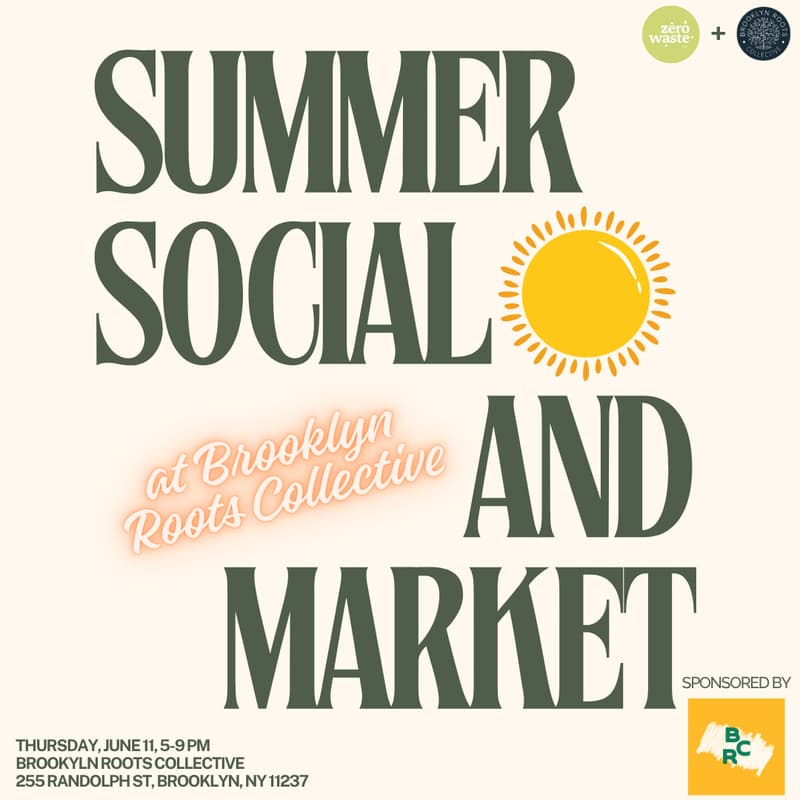 Cover Image for Zero Waste NYC Annual Summer Social + Mini Market