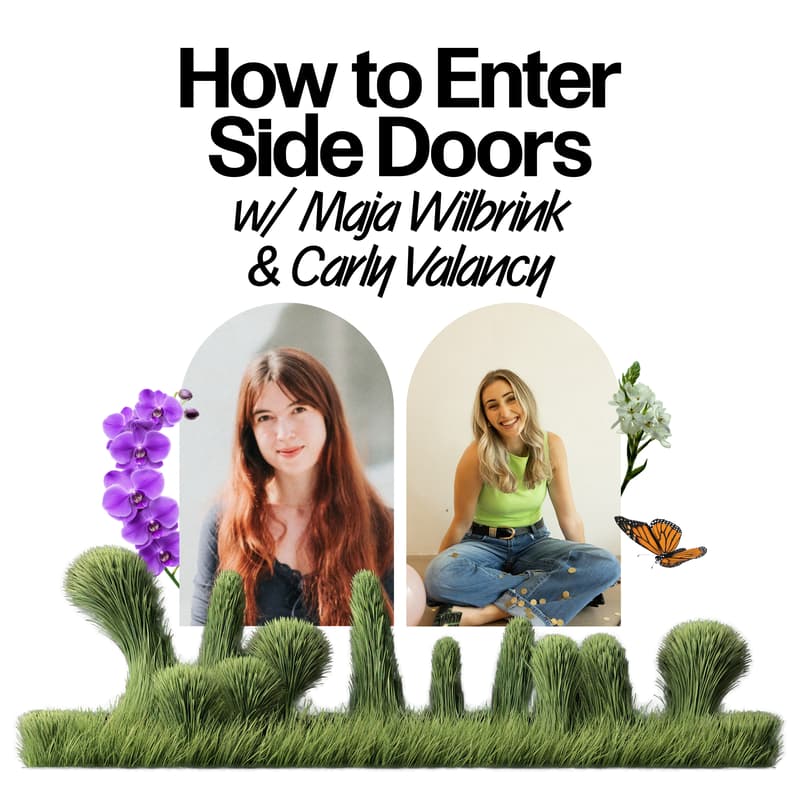Cover Image for How to Enter Side Doors with Maja Wilbrink & Carly Valancy