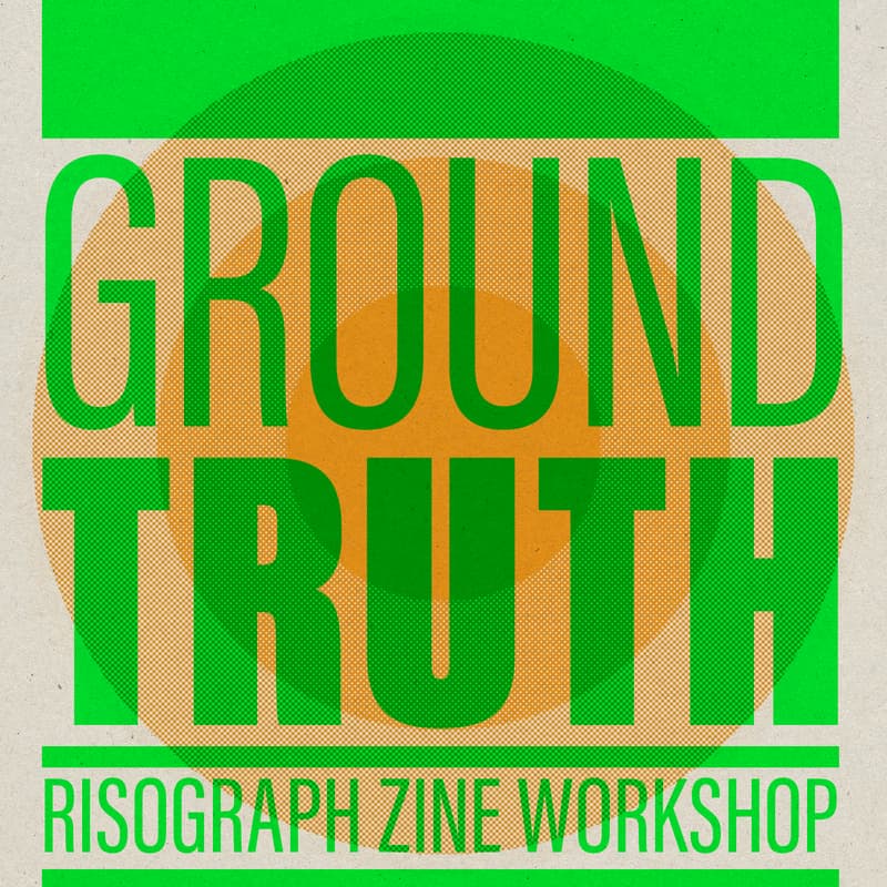 Cover Image for Ground Truth: Risograph Zine Workshop