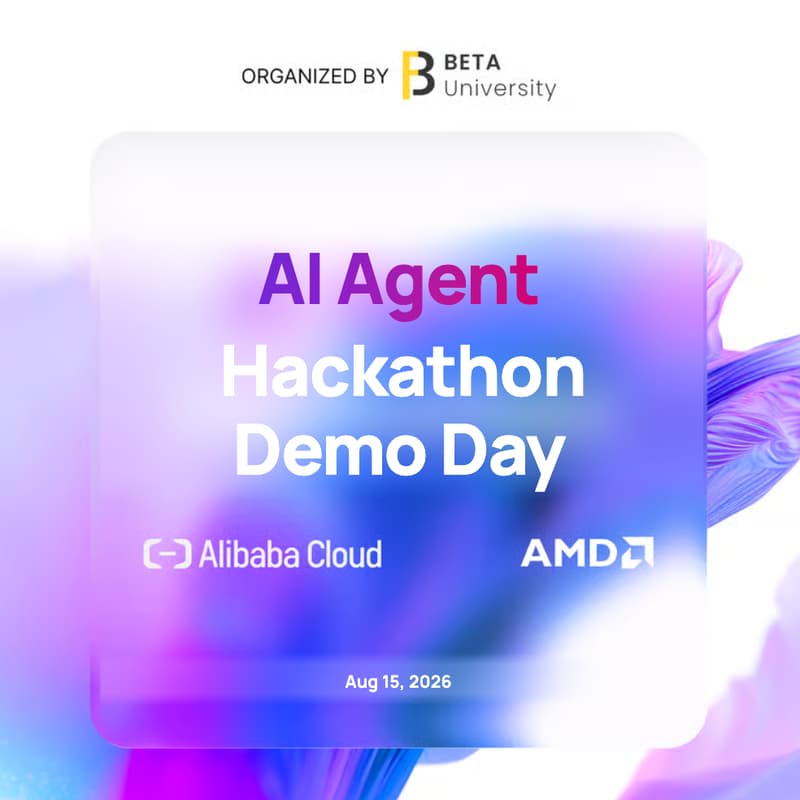 Cover Image for Beta x Alibaba Cloud x AMD AI Agent Hackathon Demo Day