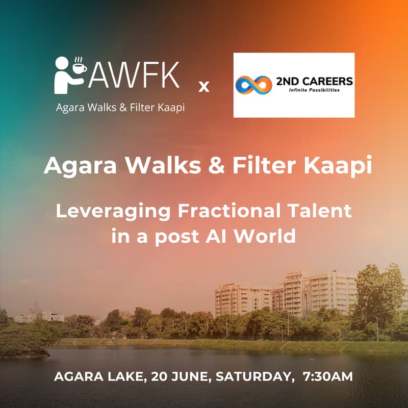 Cover Image for Agara Walks & Filter Kaapi - Leveraging Fractional Talent in a post AI World