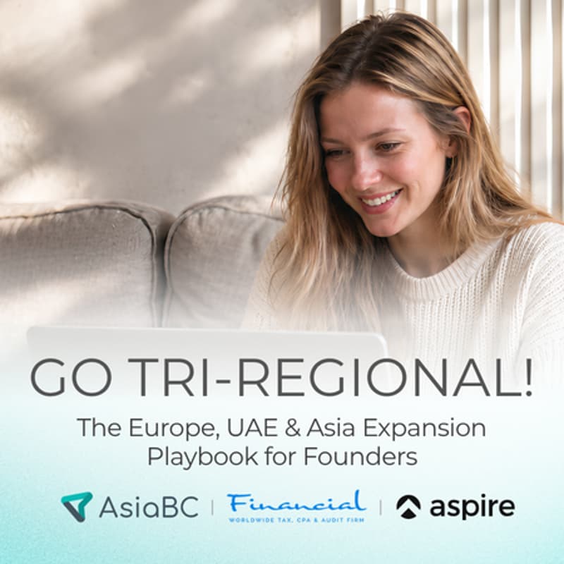 Cover Image for Go Tri-Regional: The Europe, UAE & Asia Expansion Playbook for Founders