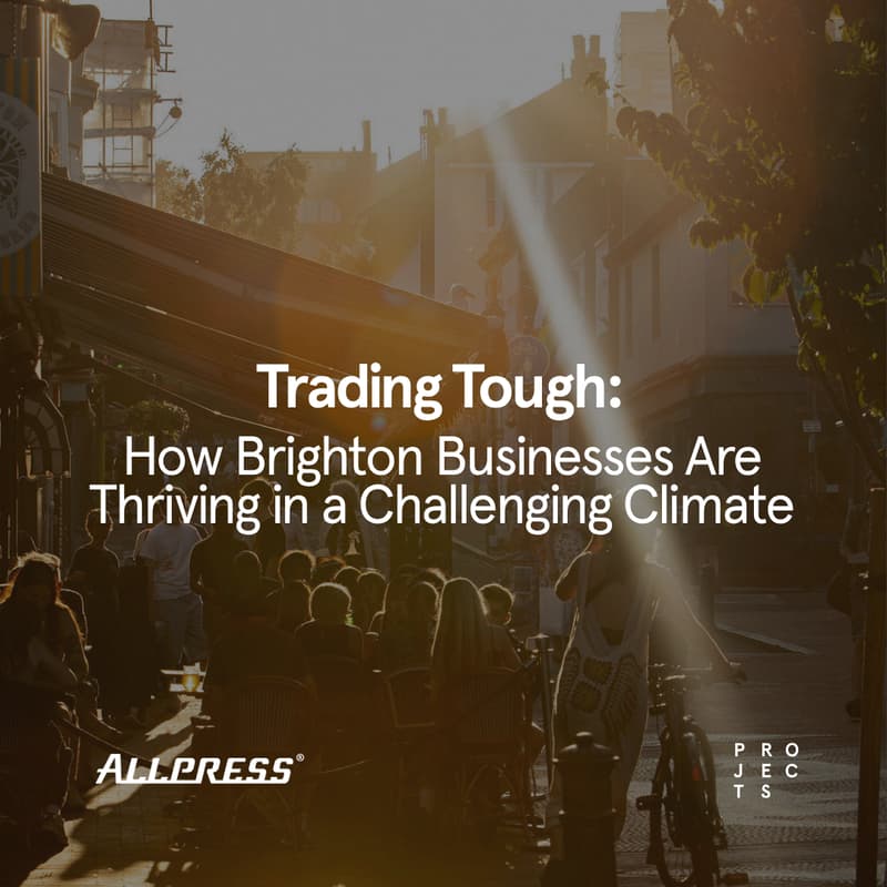 Cover Image for Trading Tough: How Brighton Businesses Are Thriving in a Challenging Climate