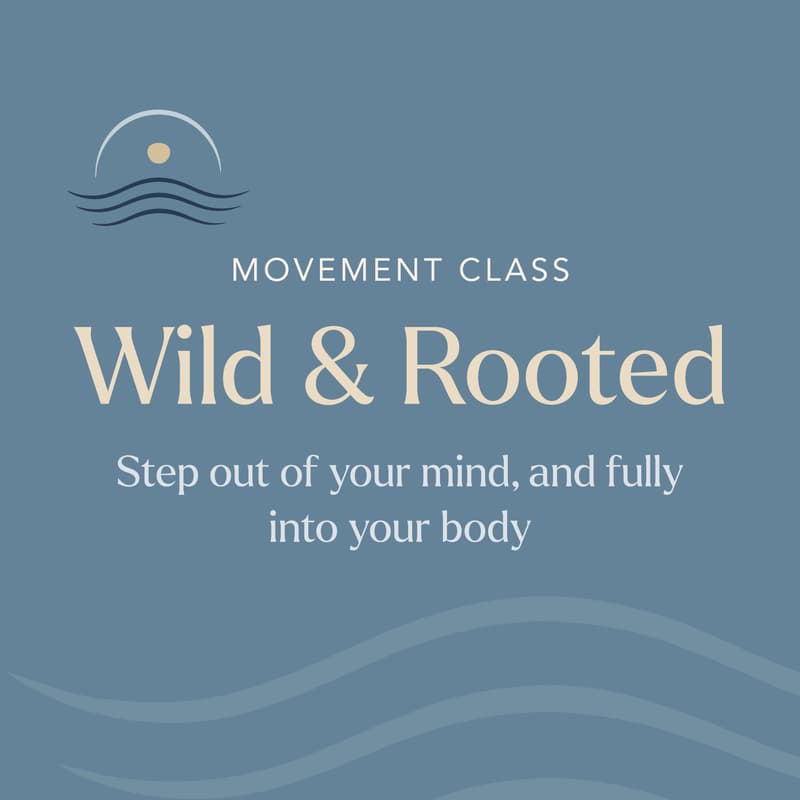 Cover Image for Wild & Rooted Movement Class