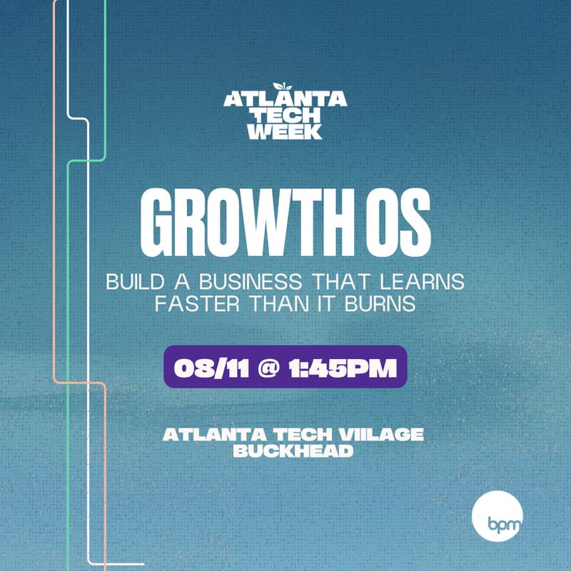 Cover Image for Growth OS: Build a Business That Learns Faster Than It Burns | #ATLTechWeek