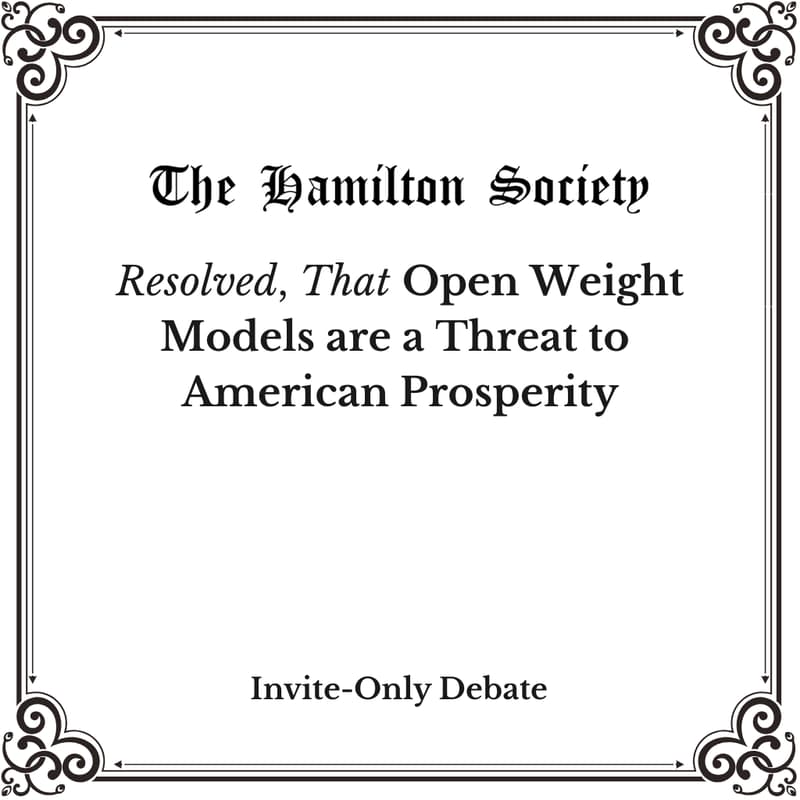 Cover Image for Resolved, That Open Weight Models are a Threat to American Prosperity