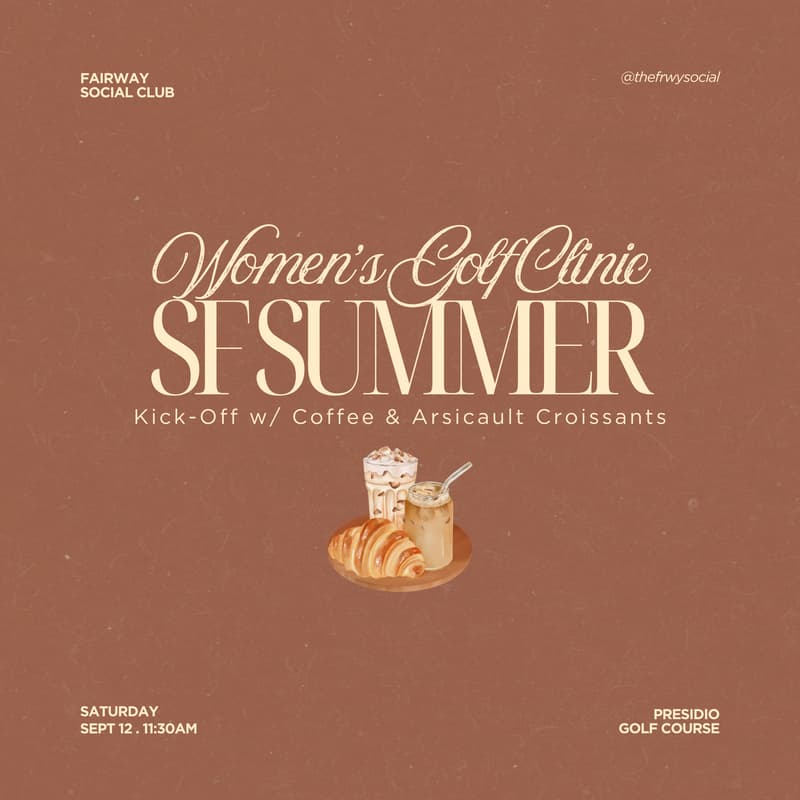 Cover Image for Women's Golf Clinic: “SF Summer” Kick-Off w/ Coffee & Arsicault Croissants 🌸