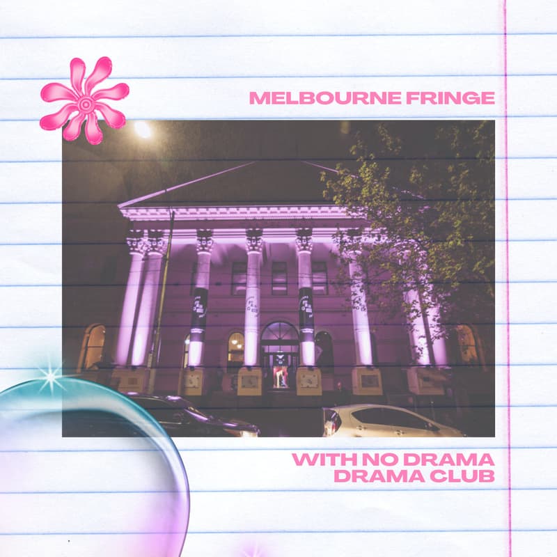 Cover Image for Melbourne Fringe with No Drama Drama Club [TIME TBC]