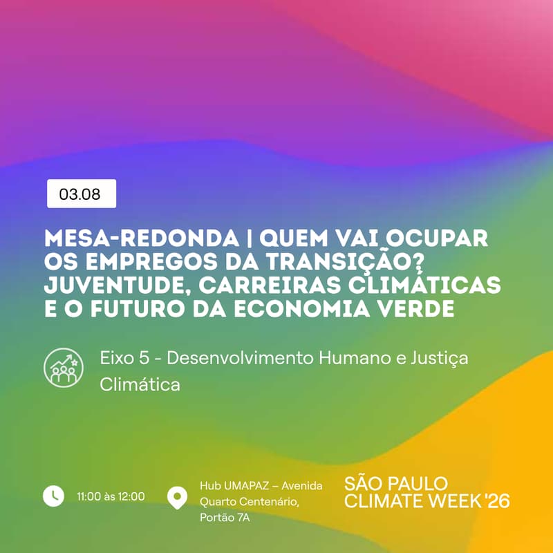 Cover Image for Mesa-redonda | Quem vai ocupar os empregos da transição? Juventude, carreiras climáticas e o futuro da economia verde