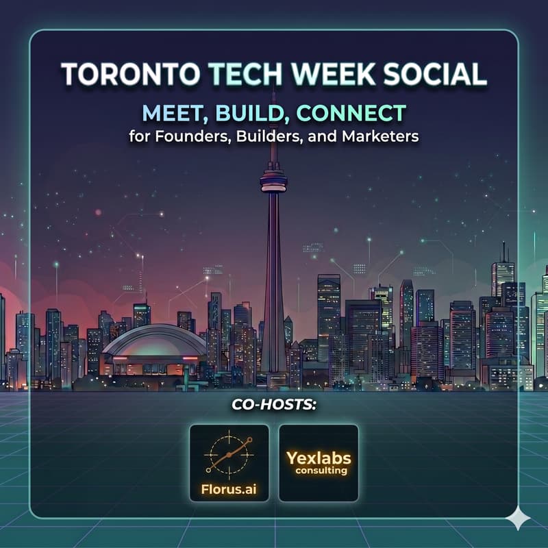 Cover Image for Toronto Tech Week Social: Meet, Build, Connect for Founders and builders, and marketer