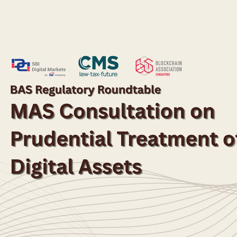 Cover Image for BAS Regulatory Roundtable - MAS Consultation on Prudential Treatment of Digital Assets