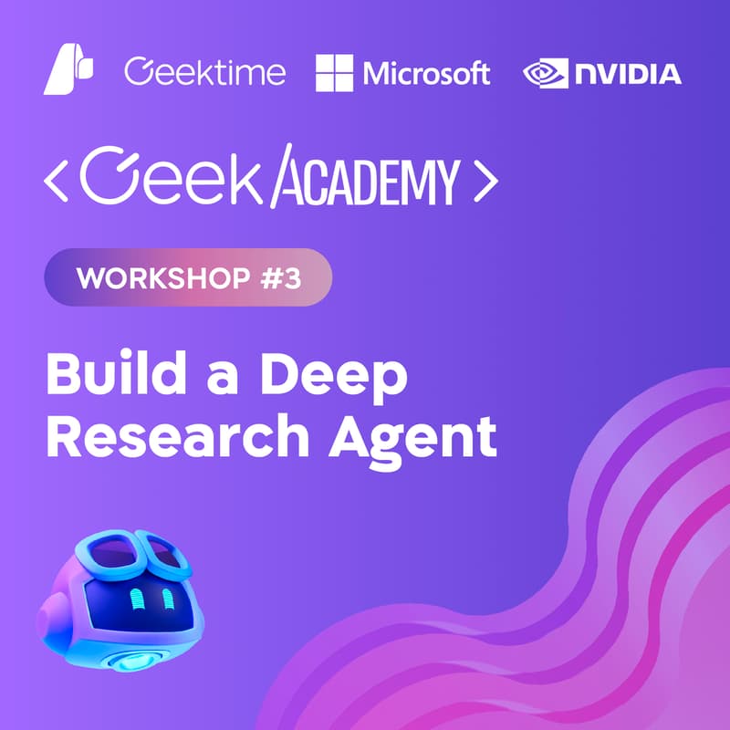 Cover Image for GeekAcademy Workshop #3 - NVIDIA DLI: Build a Deep Research Agent