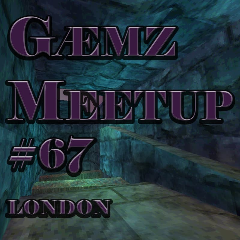 Cover Image for Gæmz Meetup #67 (London)