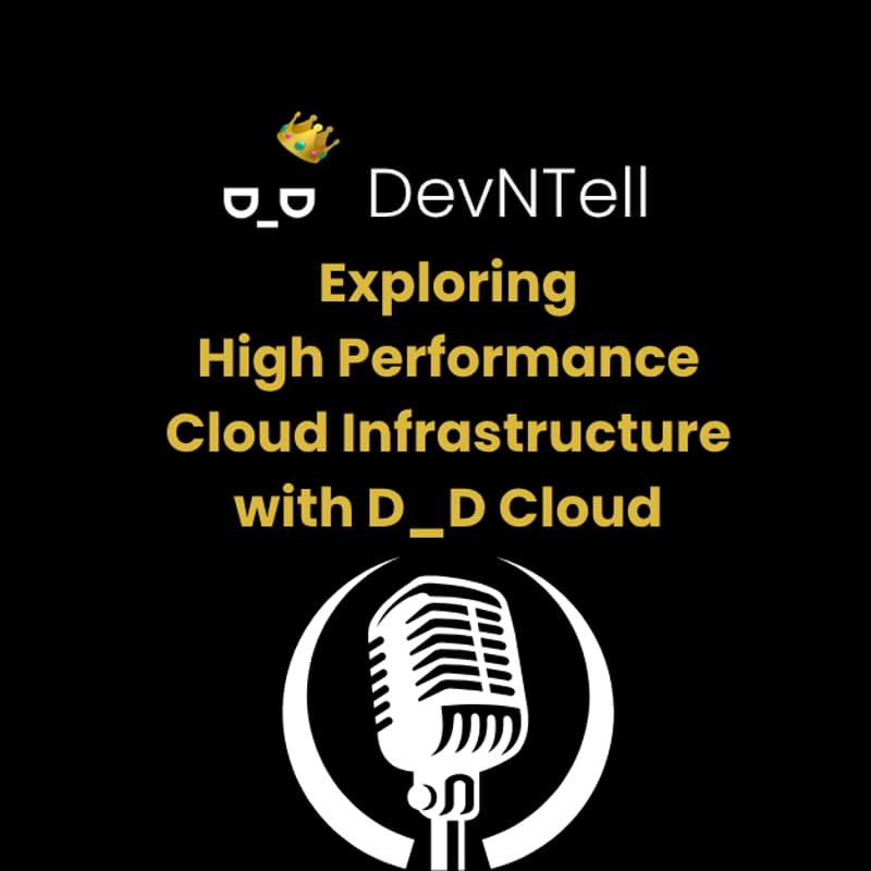 Cover Image for DevNTell - Exploring High Performance Cloud Infrastructure with D_D Cloud