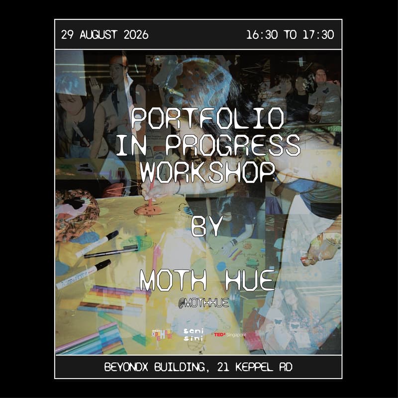 Cover Image for PORTFOLIO IN PROGRESS WORKSHOP BY MOTH HUE @TEDXSingapore Open House