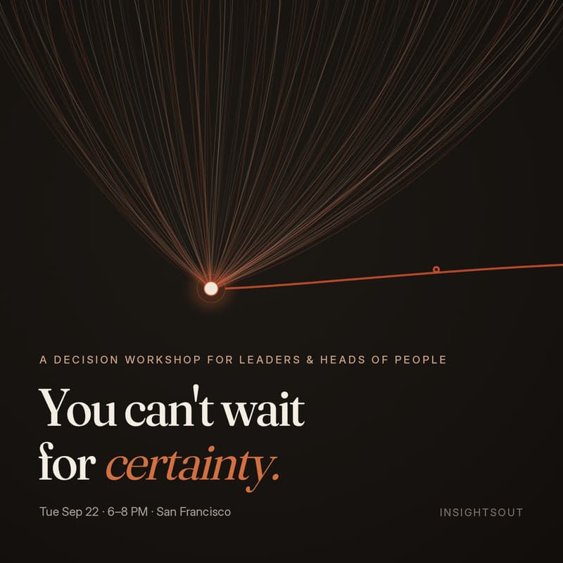 Cover Image for You Can't Wait for Certainty: A repeatable way to decide under pressure, one your team can use without you in the room