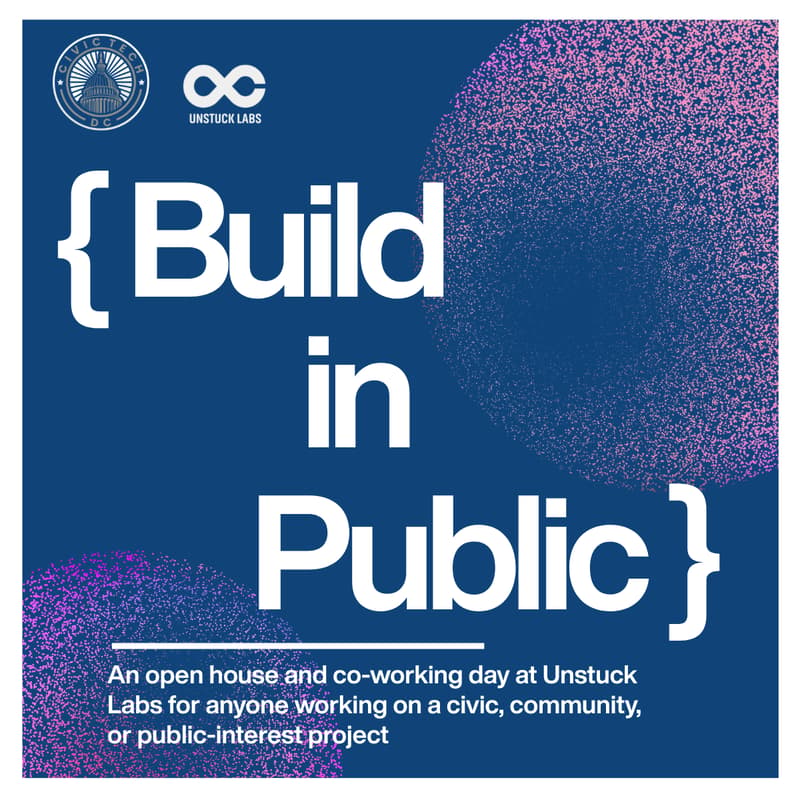 Cover Image for Build in Public (Unstuck Labs x Civic Tech DC)